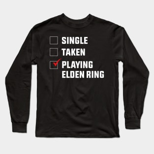 single taken playing elden ring Long Sleeve T-Shirt